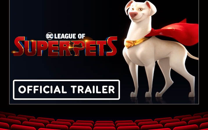 DC League Of Super-Pets Official Trailer